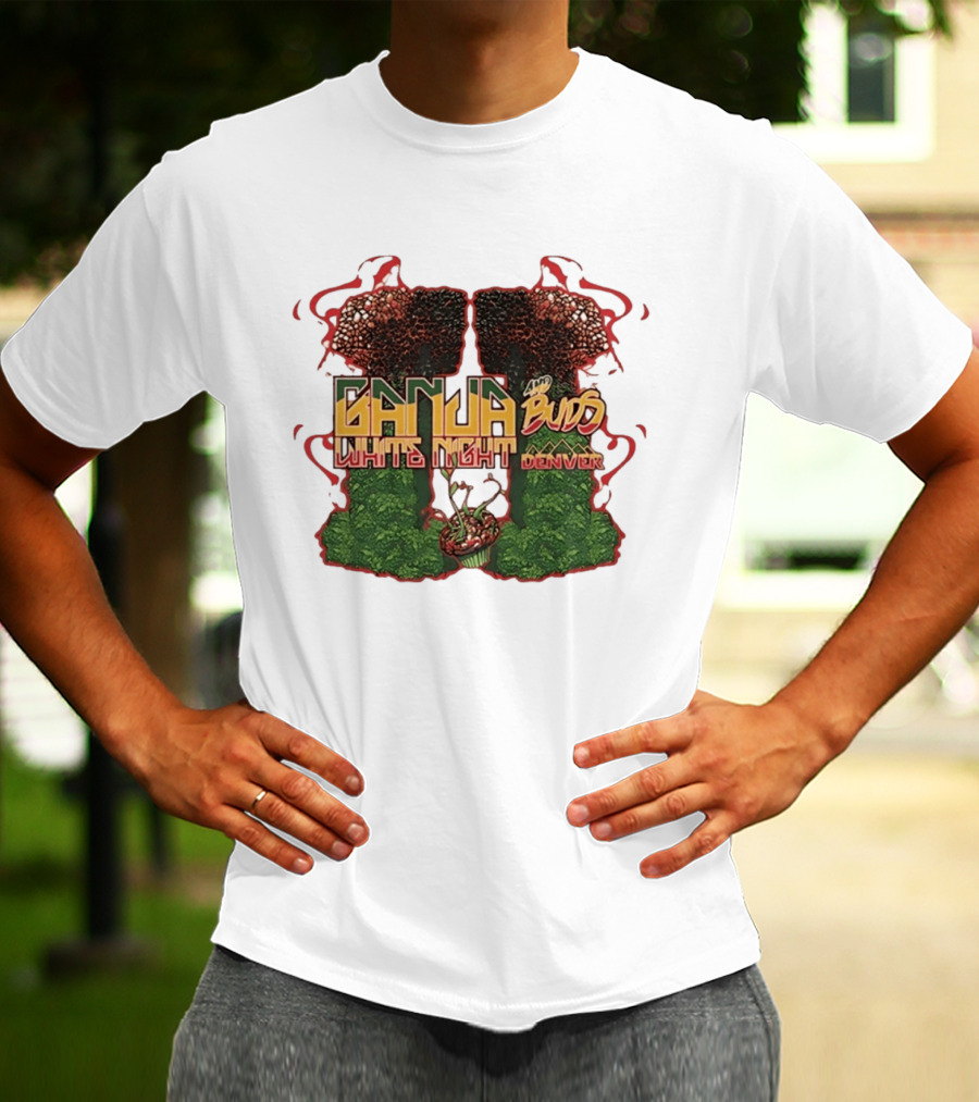 Ganja And Buds White Night Denver Psychedelic Mushrooms And Cannabis T-Shirt