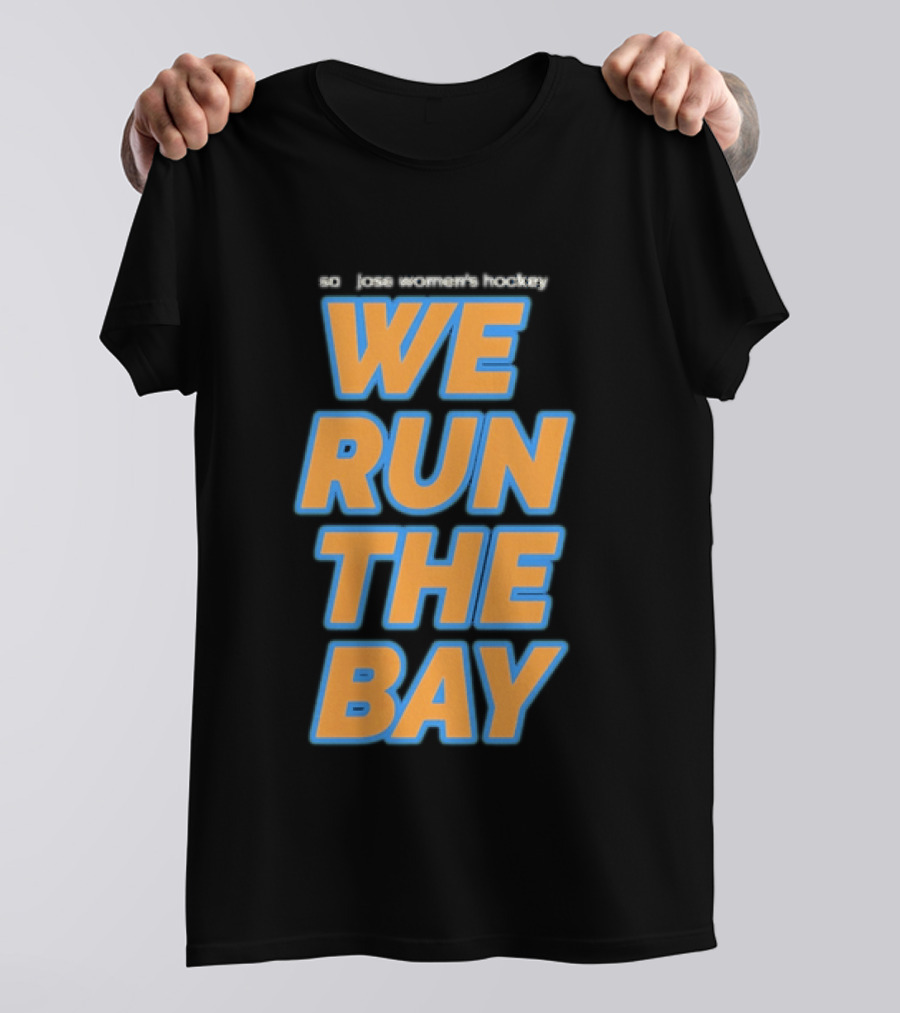 San Jose Sharks We Run The Bay T-Shirt