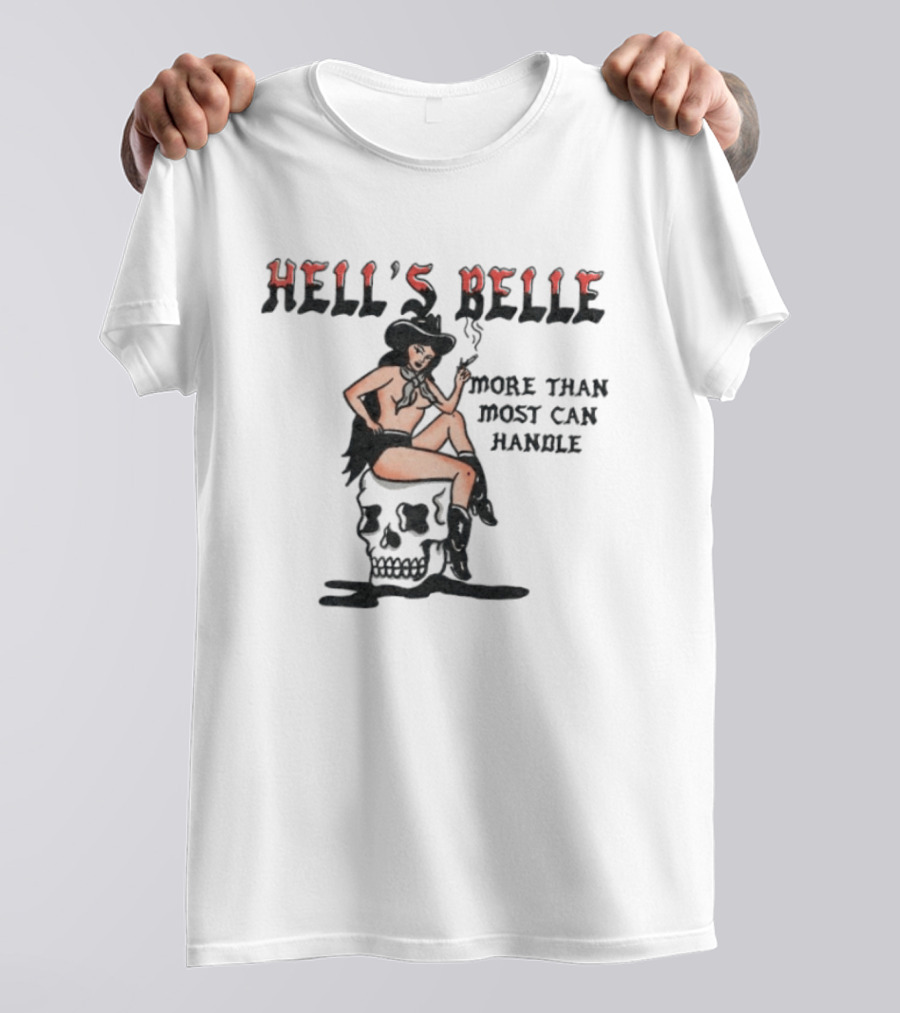 Hell's Belle More Than Most Can Handle Pin Up Cowgirl Skull T-Shirt
