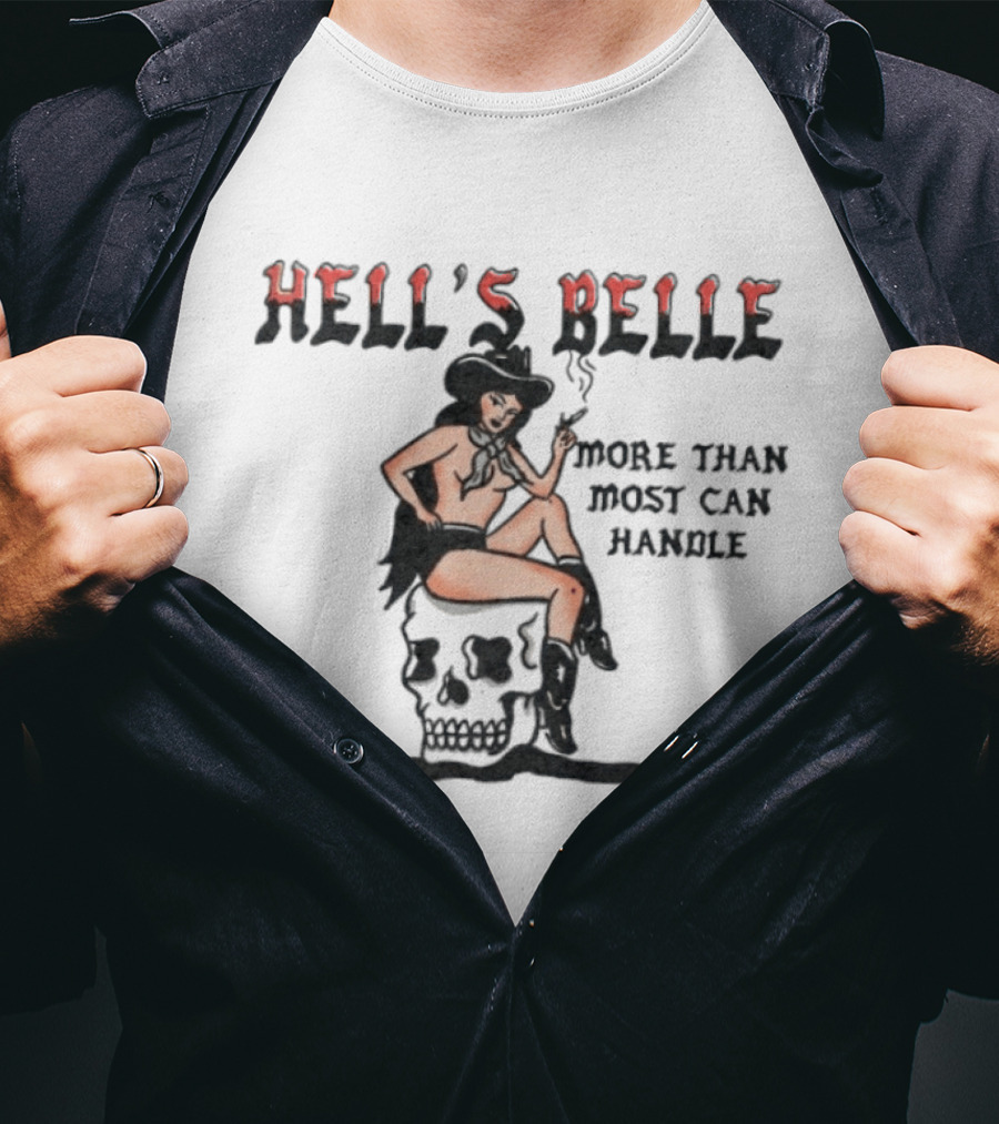 Hell's Belle More Than Most Can Handle Pin Up Cowgirl Skull T-Shirt