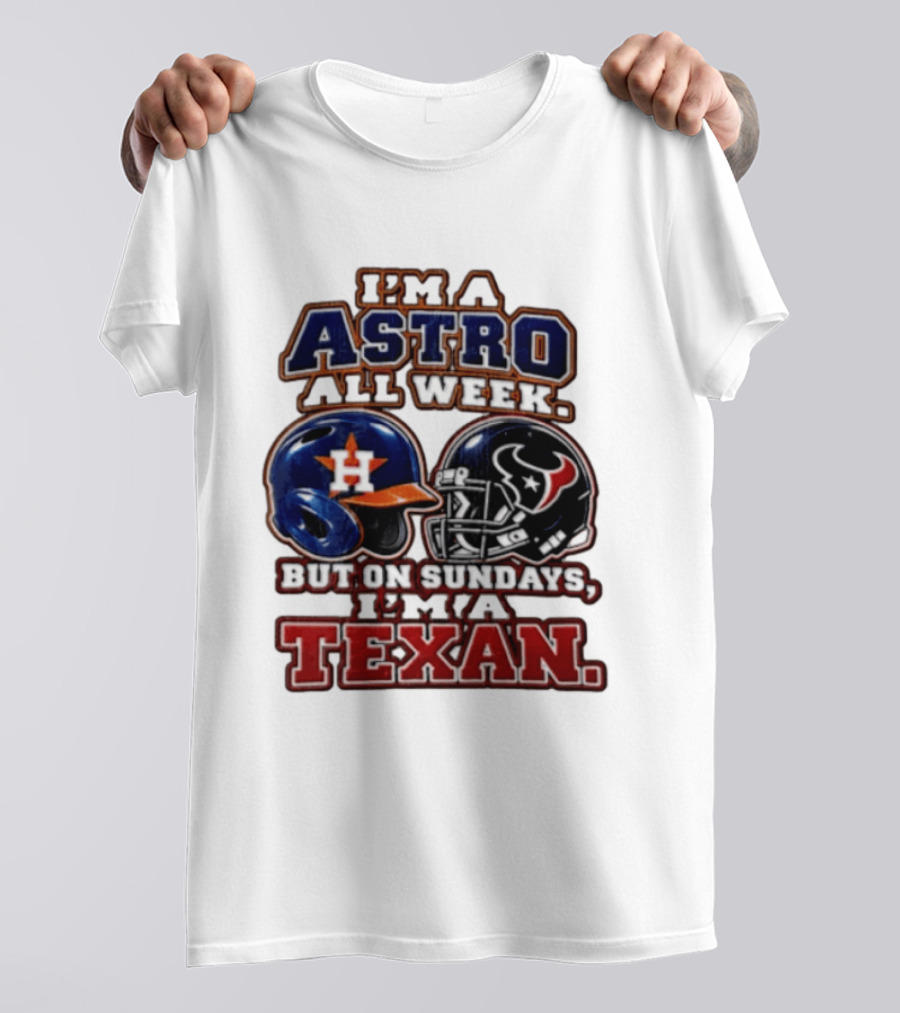 I'm A Astro All Week But On Sundays I'm A Texan Houston Sports Helmets T-Shirt