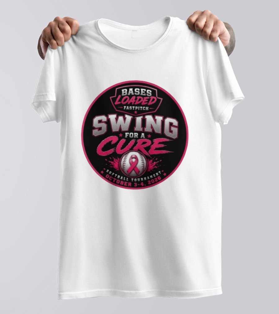 Bases Loaded Fastpitch Swing For A Cure Softball Tournament October 3 4 2026 T-Shirt