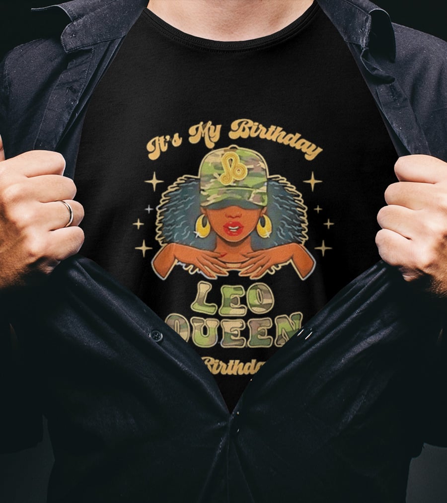 It's My Birthday Leo Queen Happy Birthday To Me Stars Camo Hat T-Shirt