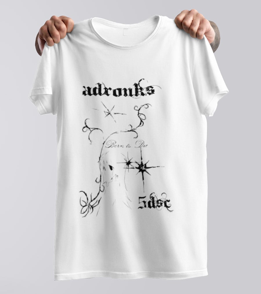 Adronks Born To Die 5dsc Y2K Aesthetic Gothic T-Shirt