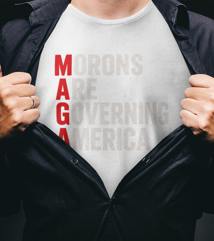 MAGA Morons Are Governing America T-Shirt