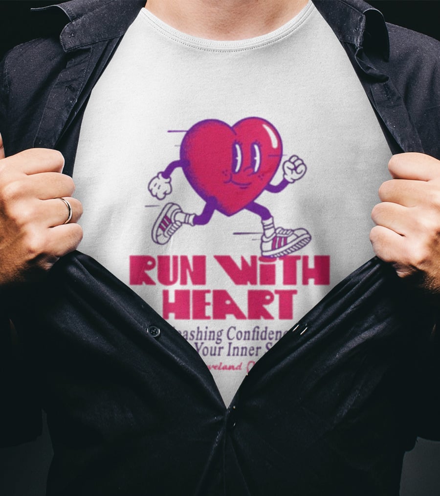 Run With Heart Unleashing Confidence Finding Inner Strength Cleveland Ohio T-Shirt