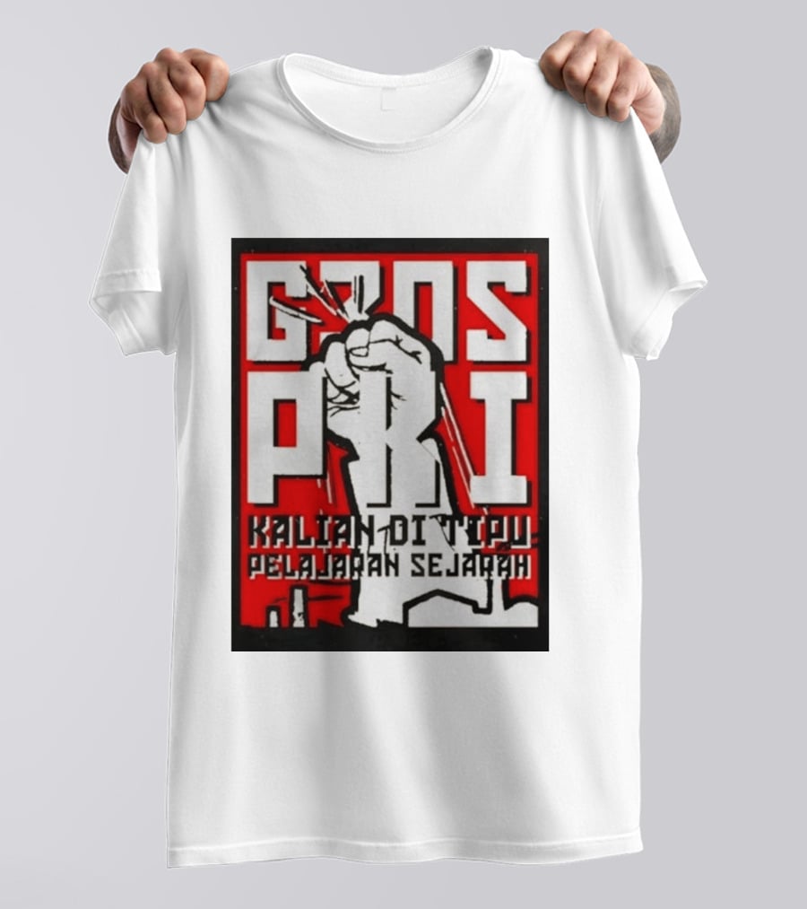 G30s PKI Kalian Di Tipu Pelajaran Sejarah T-Shirt