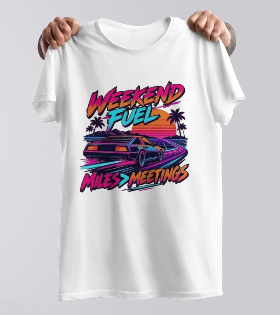 Weekend Fuel Synthwave Sports Car Miles Over Meetings Retro Aesthetic T-Shirt