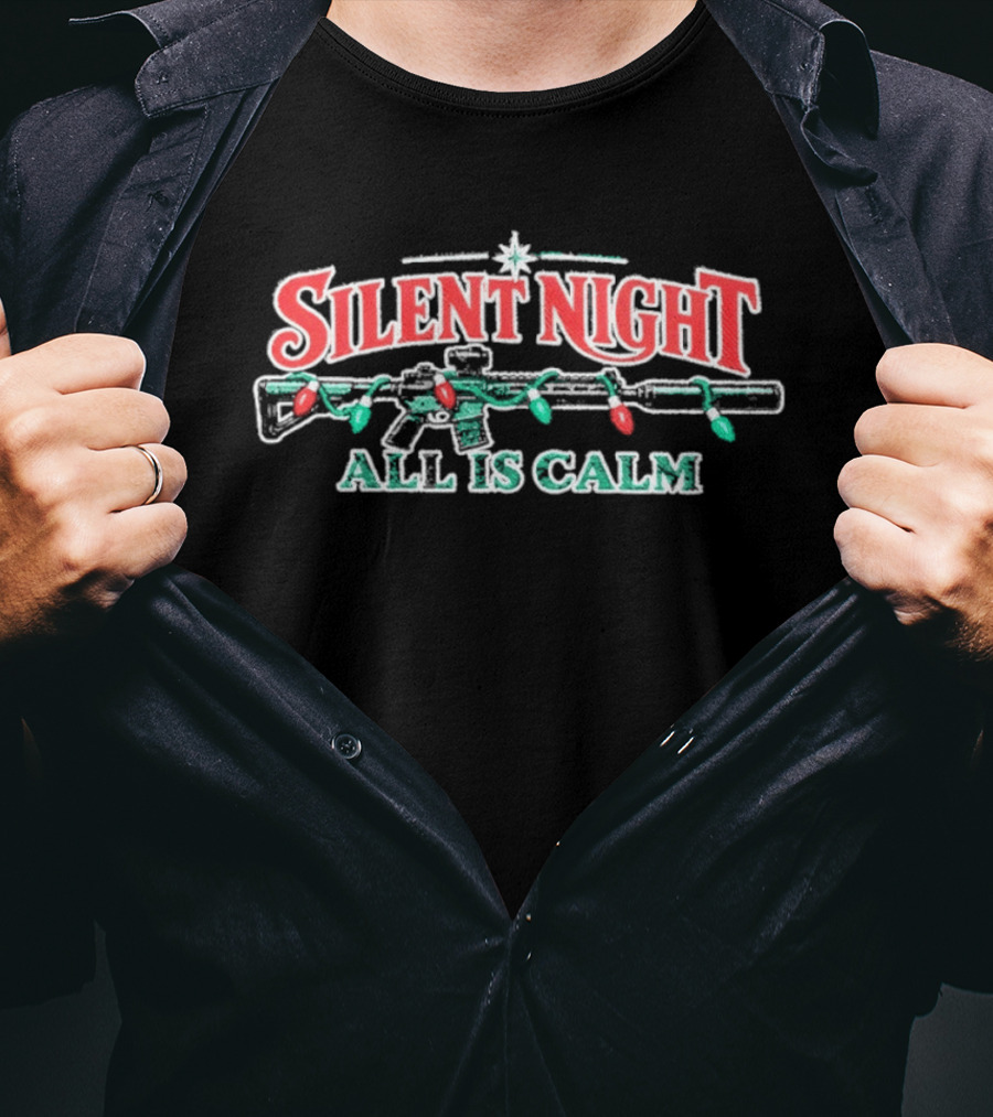Silent Night All Is Calm Christmas Rifle Lights T-Shirt