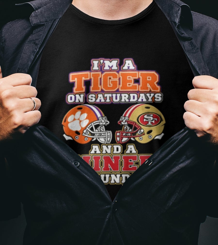 I'm A Tiger On Saturdays And A Niner On Sundays T-Shirt