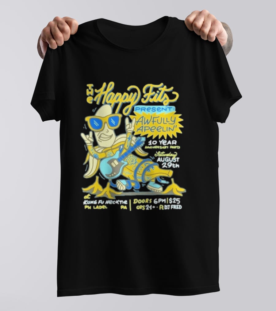 The Happy Fits Present Awfully Apeelin' 10 Year Anniversary Party August 29 Kungfu Necktie Philly T-Shirt