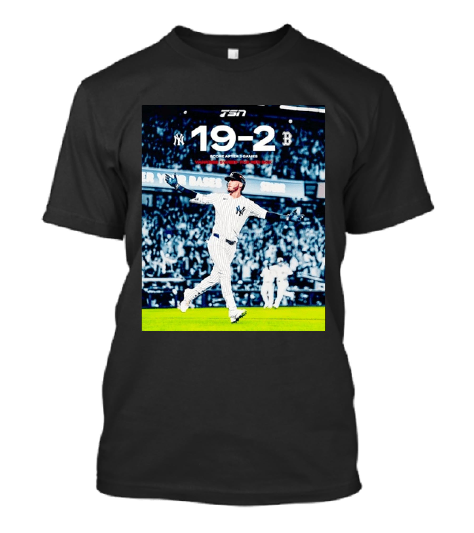 TSN New York Yankees 19 2 Victory Over Boston Red Sox Score After 2 Games T-Shirt