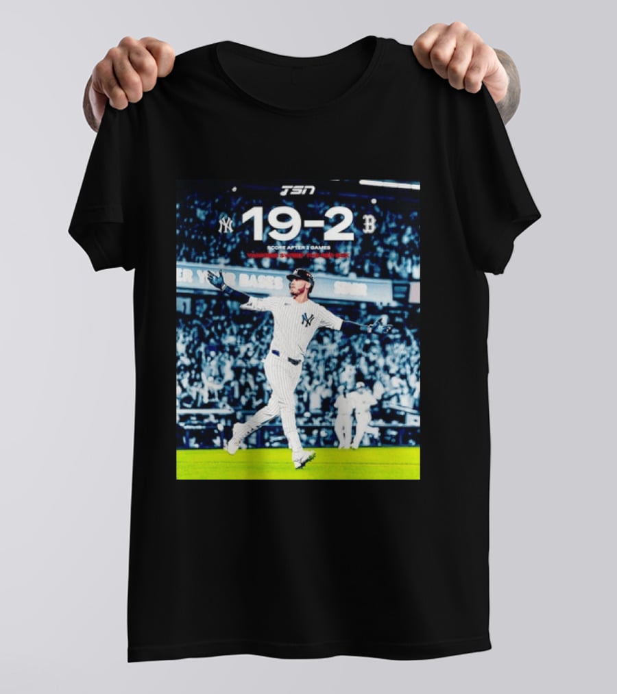 TSN New York Yankees 19 2 Victory Over Boston Red Sox Score After 2 Games T-Shirt