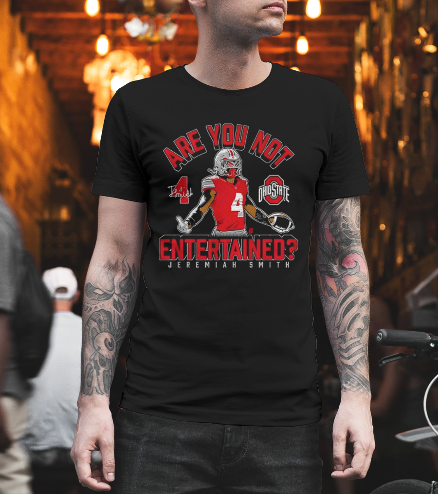 Ohio State Football Jeremiah Smith Are You Not Entertained Number 4 T-Shirt