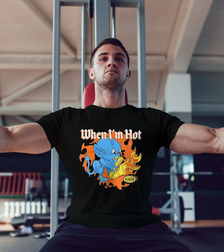 When I'm Hot Griz Saxophone Devil EDM Dubstep T-Shirt