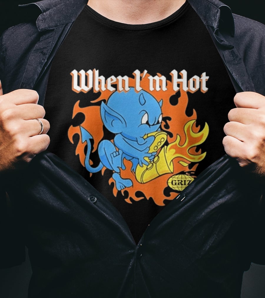 When I'm Hot Griz Saxophone Devil EDM Dubstep T-Shirt