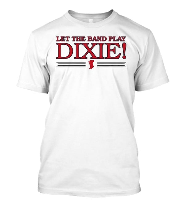 Let The Band Play Dixie Southern Music Bold Text With Musical Notes T-Shirt