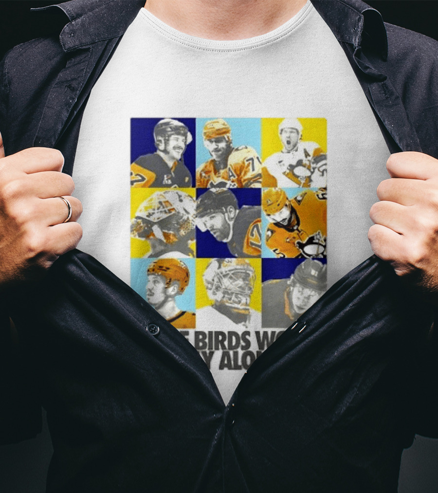 Sidney Crosby Evgeni Malkin Kristopher Letang Pittsburgh Penguins 2026 2027 These Birds Won't Fly Alone T-Shirt