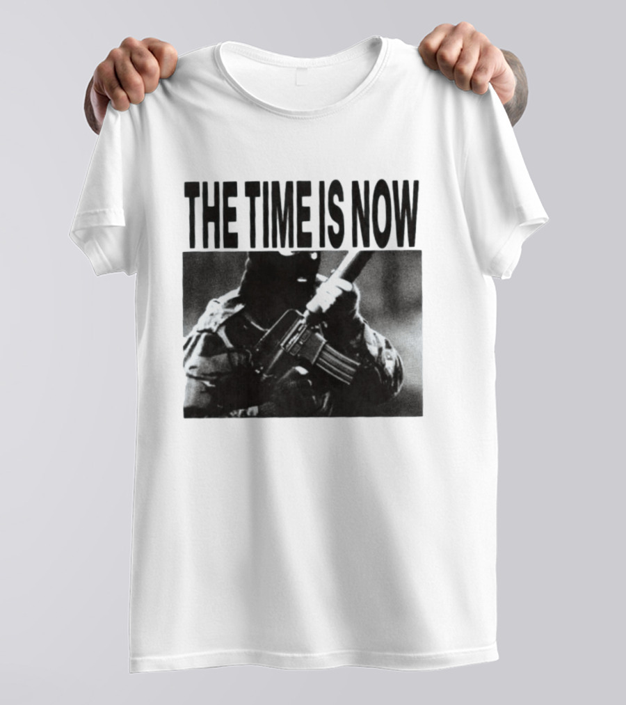 The Time Is Now Soldier Bootleg Military T-Shirt