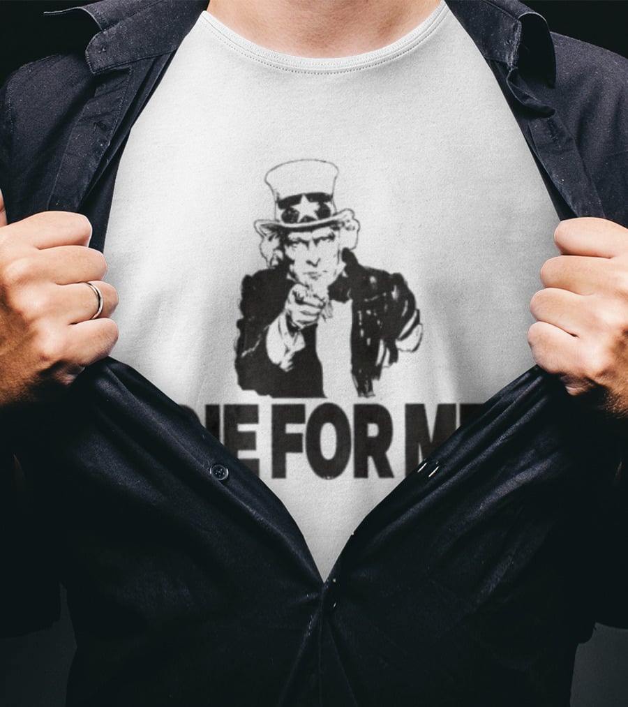 Uncle Sam Die For Me I Want You Propaganda T-Shirt