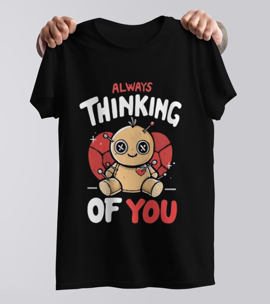 Always Thinking Of You Voodoo Doll Creepy Cute Heart Pins T-Shirt