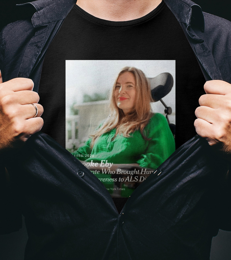 Brooke Eby 1988 2026 Humor And ALS Awareness Advocate Dies At 37 T-Shirt