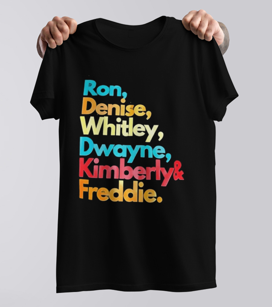 Ron Denise Whitley Dwayne Kimberly Freddie A Different World Names T-Shirt