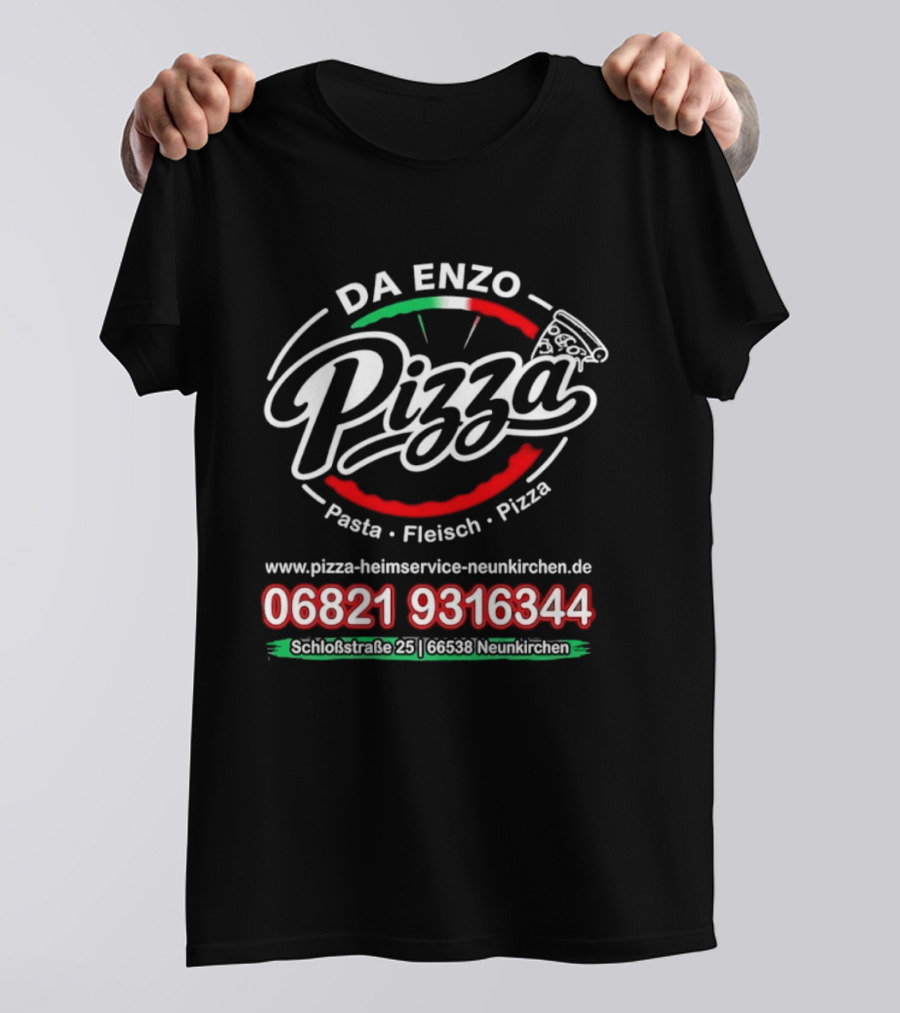 Da Enzo Pizza Pasta Fleisch Neunkirchen 06821 9316344 Neunkirchen Online Pizza Heimservice Neunkirchen.de T-Shirt