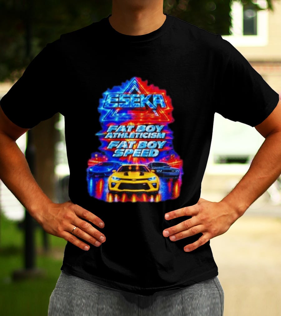 Eseka Fat Boy Athleticism And Fat Boy Speed Supercars T-Shirt