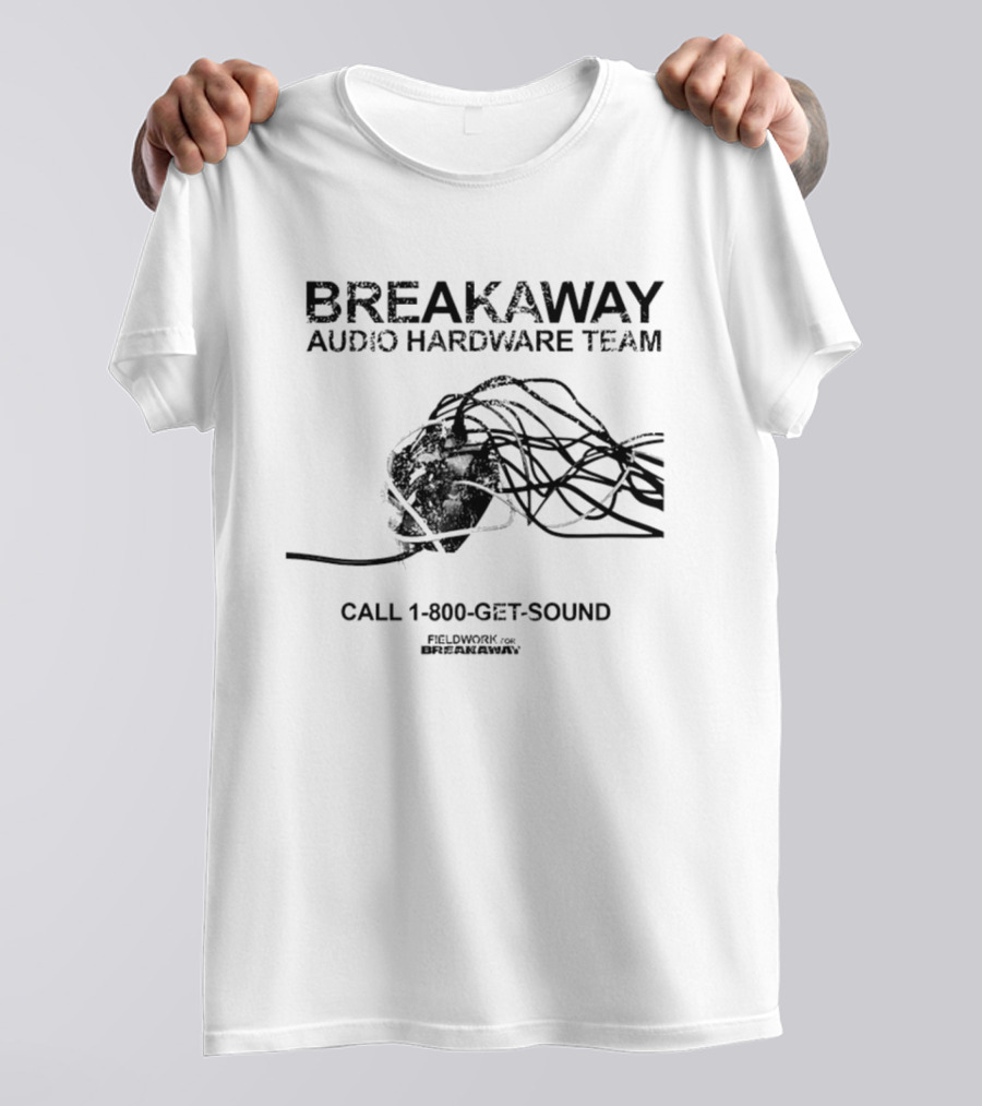 Breakaway Audio Hardware Team Fieldwork Call 1 800 GET SOUND Entangled Cables T-Shirt