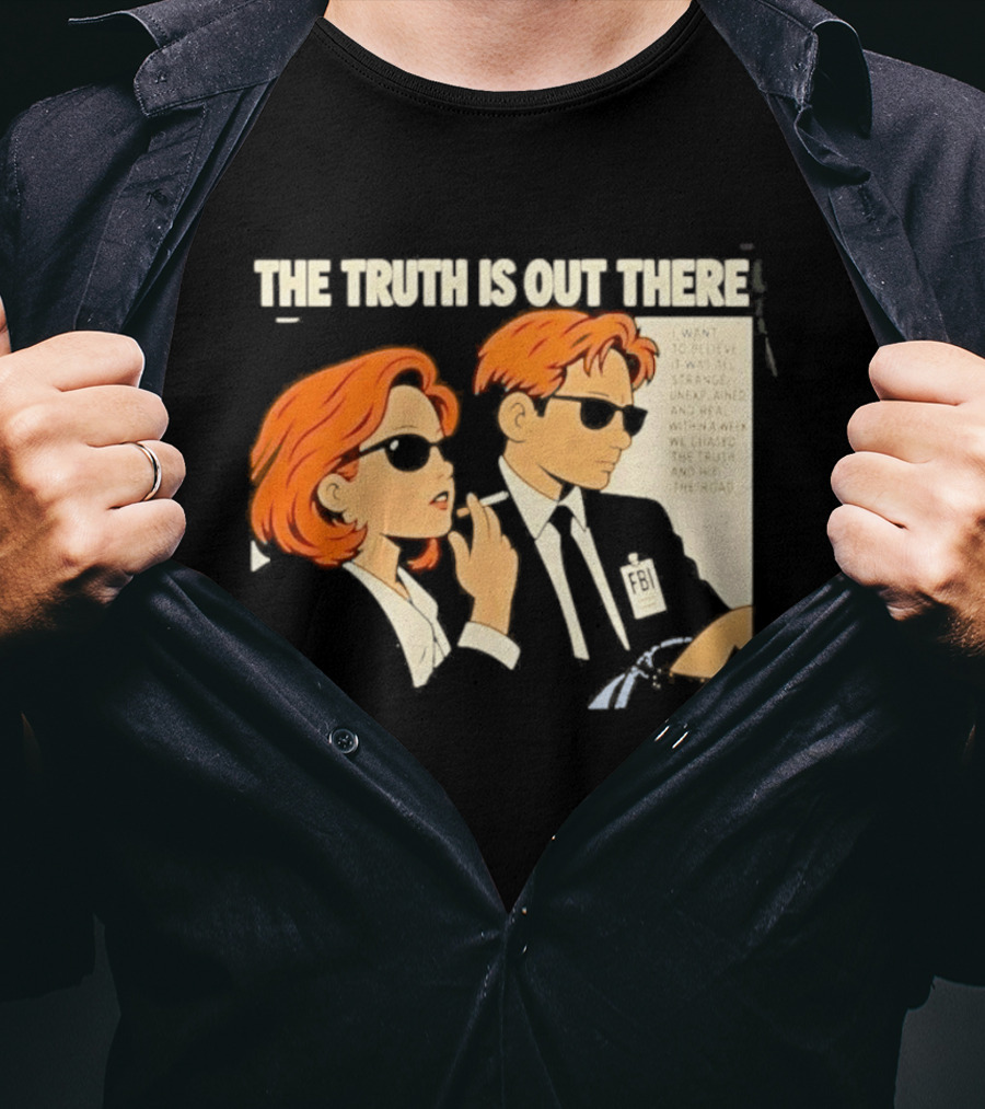 The Truth Is Out There I Want To Believe Strange Unexplained Real Hit The Road T-Shirt
