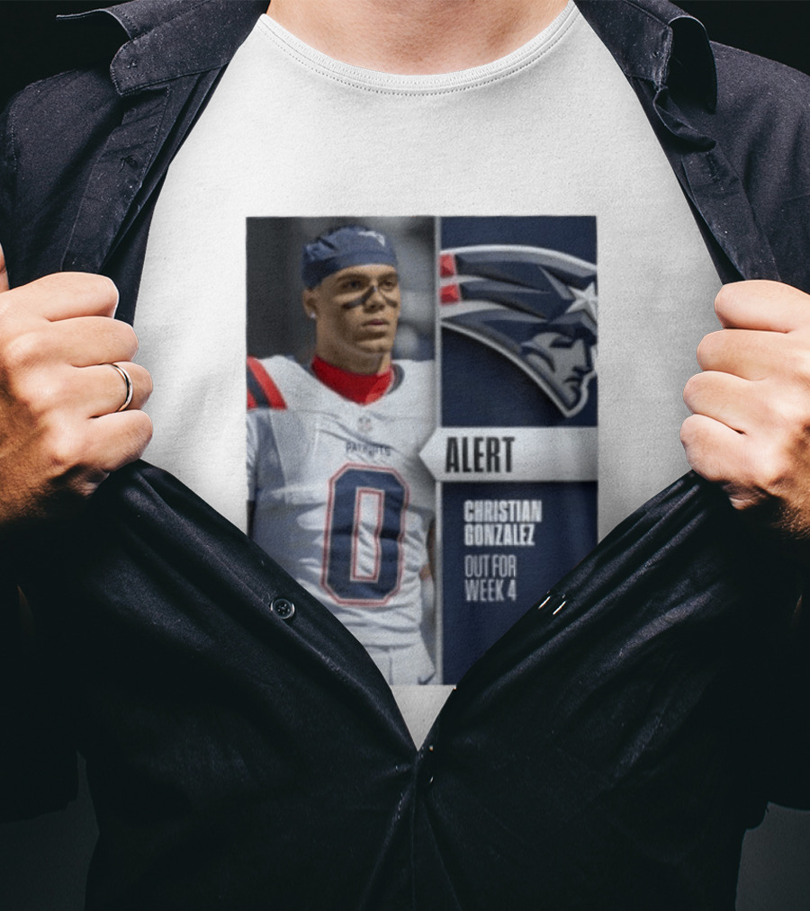 ALERT Christian Gonzalez New England Patriots Out For Week 4 T-Shirt