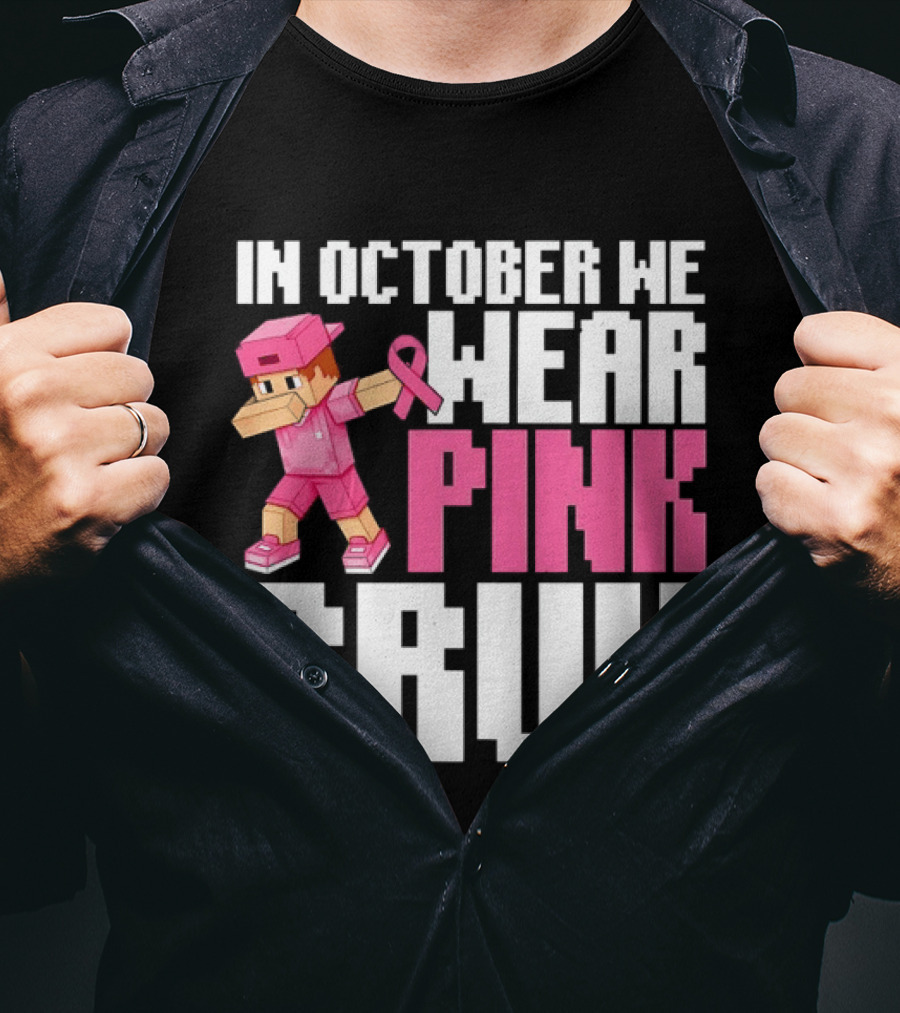 In October We Wear Pink Bruh Breast Cancer Awareness Dabbing Minecraft T-Shirt