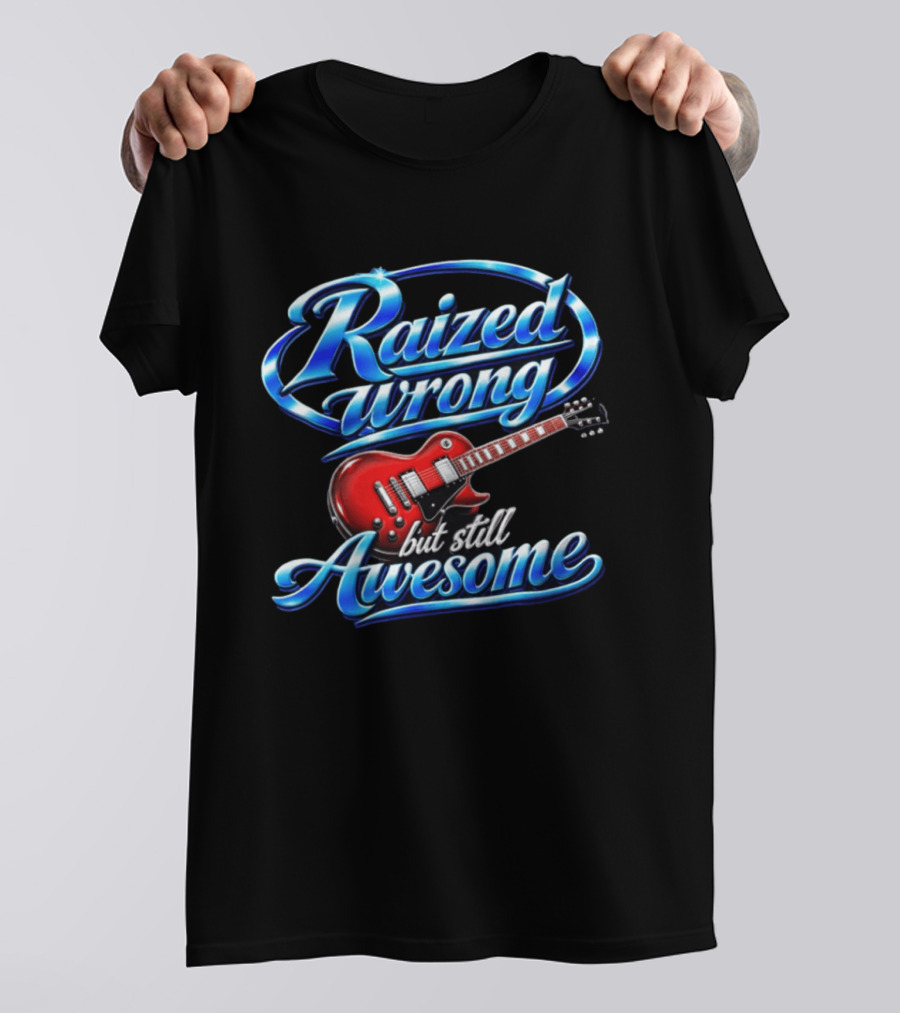 Raized Wrong But Still Awesome Red Electric Guitar T-Shirt