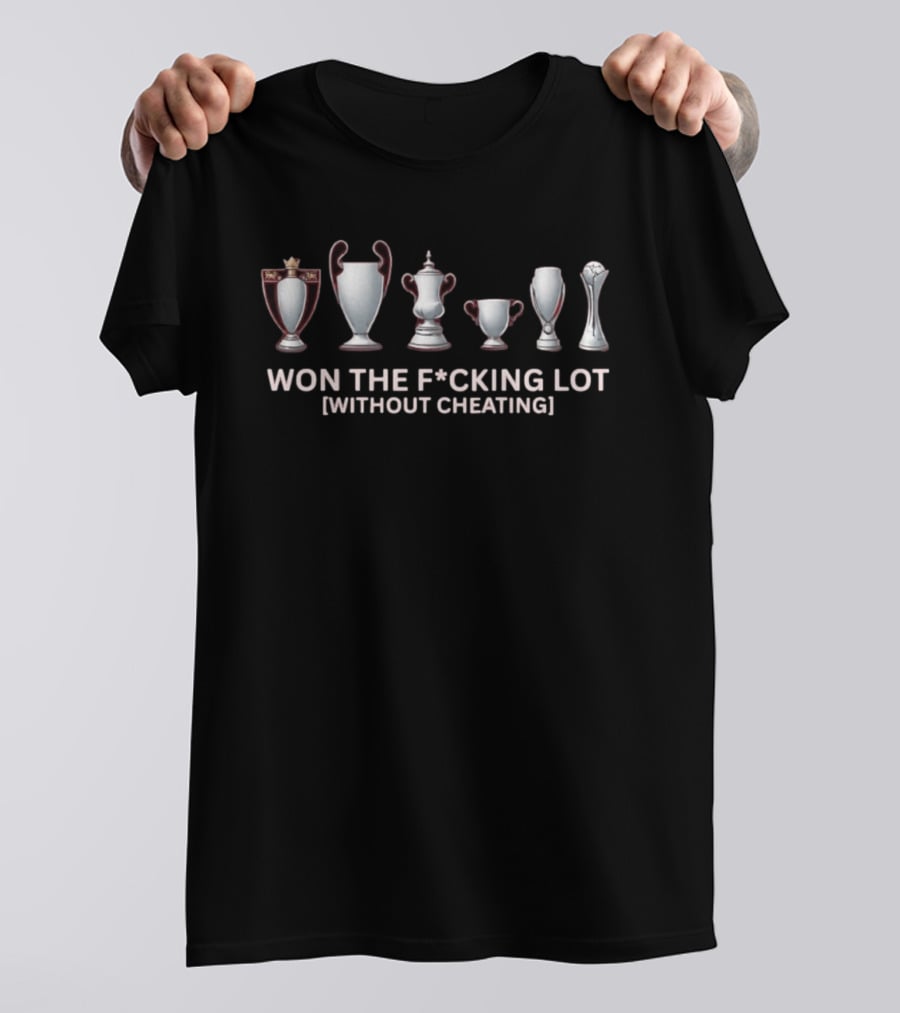 Won The F*cking Lot Without Cheating Football Trophies Collection T-Shirt