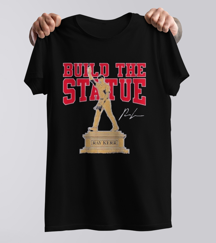 Build The Statue Ray Kerr Atlanta Braves T-Shirt