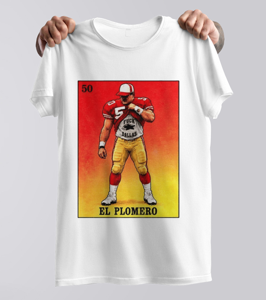 El Plomero 50 Loteria Card 49ers Vs Dallas Rivalry T-Shirt