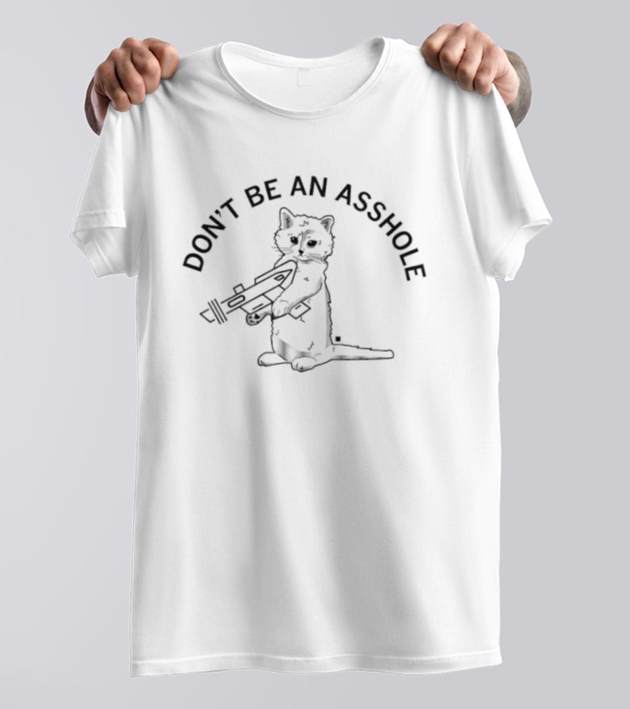 Don't Be An Asshole Cat With Gun T-Shirt