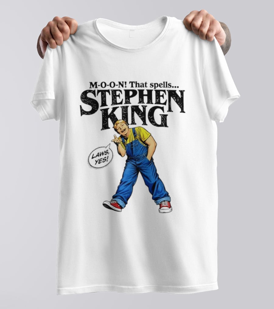 Stephen King M O O N That Spells Laws Yes Character In Overalls T-Shirt
