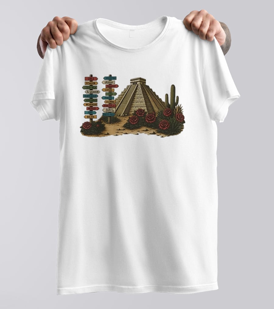 University Of Arizona Latin American Countries Signpost Pyramid Roses Cacti Chile Argentina Mexico T-Shirt