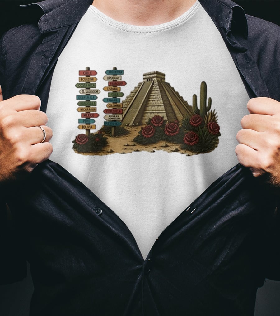 University Of Arizona Latin American Countries Signpost Pyramid Roses Cacti Chile Argentina Mexico T-Shirt