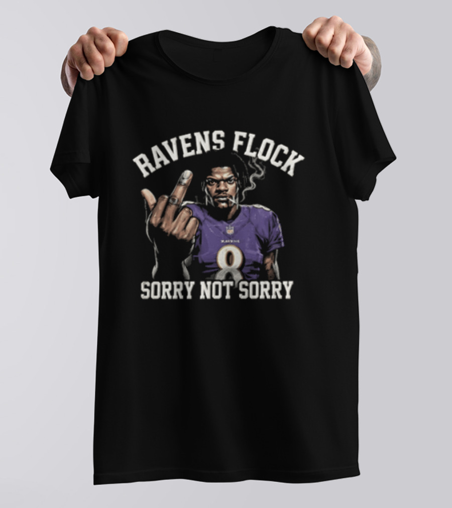 Ravens Flock Lamar Jackson 8 Sorry Not Sorry Smoking Middle Finger T-Shirt