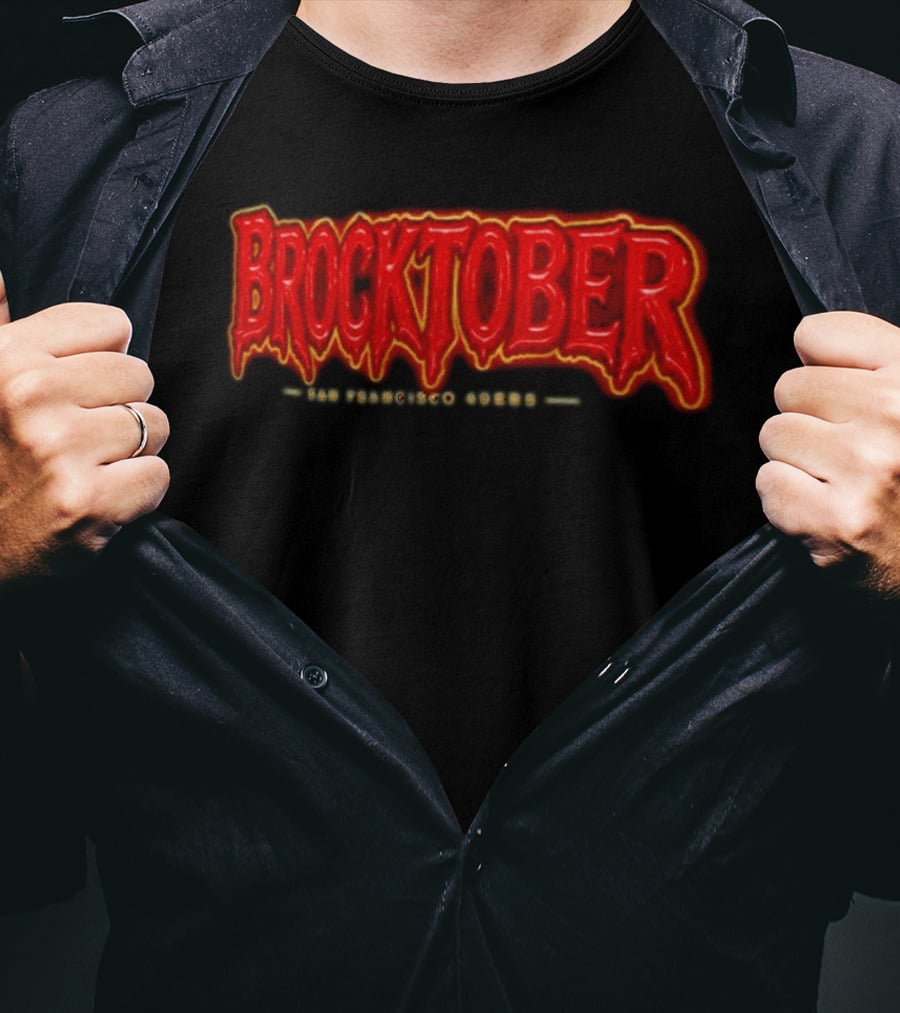 Brocktober San Francisco 49ers T-Shirt