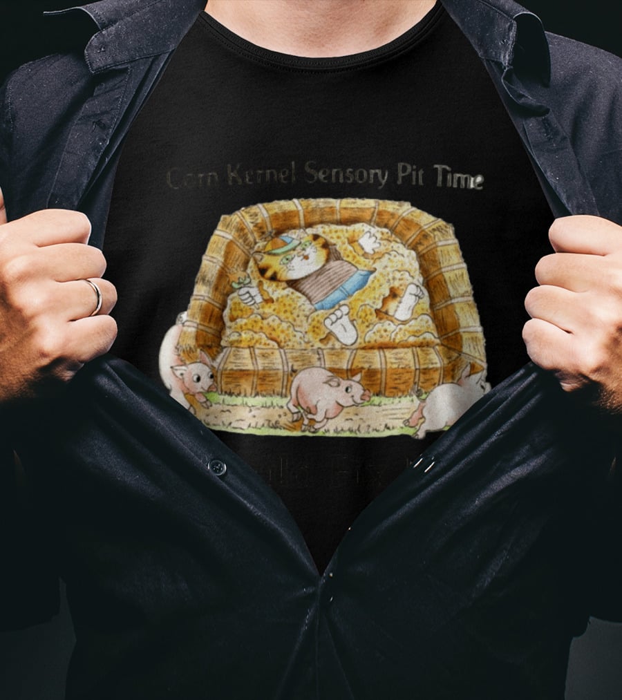 Corn Kernel Sensory Pit Time Cat Vs Pigs Would Fix Me T-Shirt