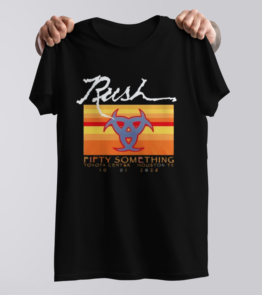 Rush Fifty Something Toyota Center Houston TX 10 01 2026 T-Shirt