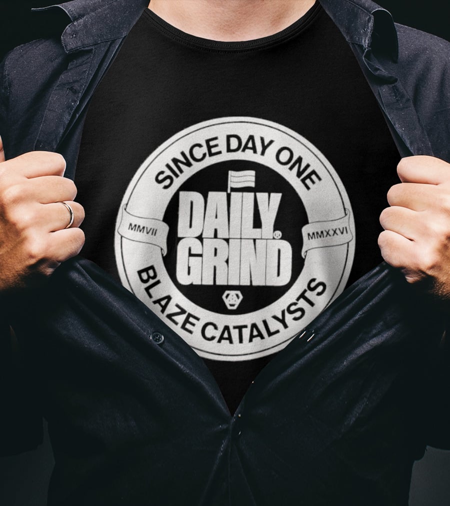 Since Day One Daily Grind Blaze Catalysts T-Shirt
