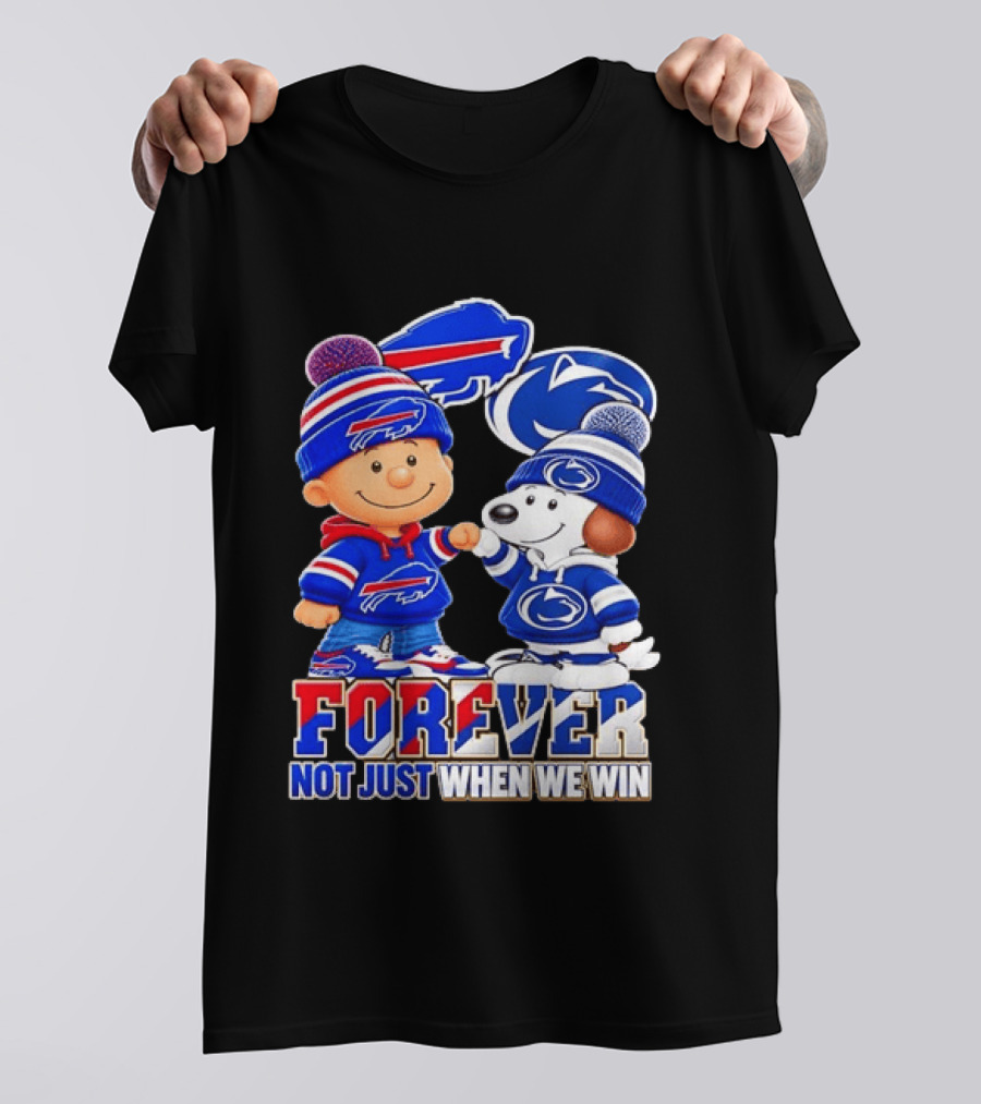Snoopy Charlie Brown Buffalo Bills Penn State Nittany Lions Forever Not Just When We Win T-Shirt