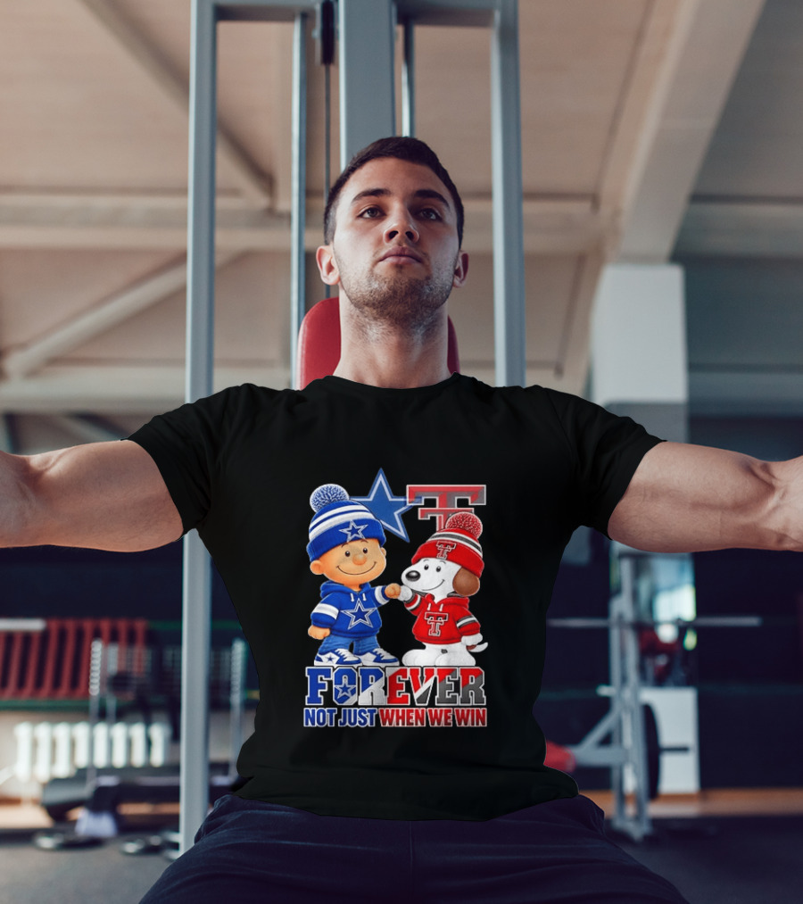 Snoopy Charlie Brown Dallas Cowboys Texas Tech Red Raiders Forever Not Just When We Win T-Shirt
