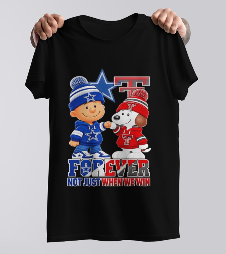 Snoopy Charlie Brown Dallas Cowboys Texas Tech Red Raiders Forever Not Just When We Win T-Shirt