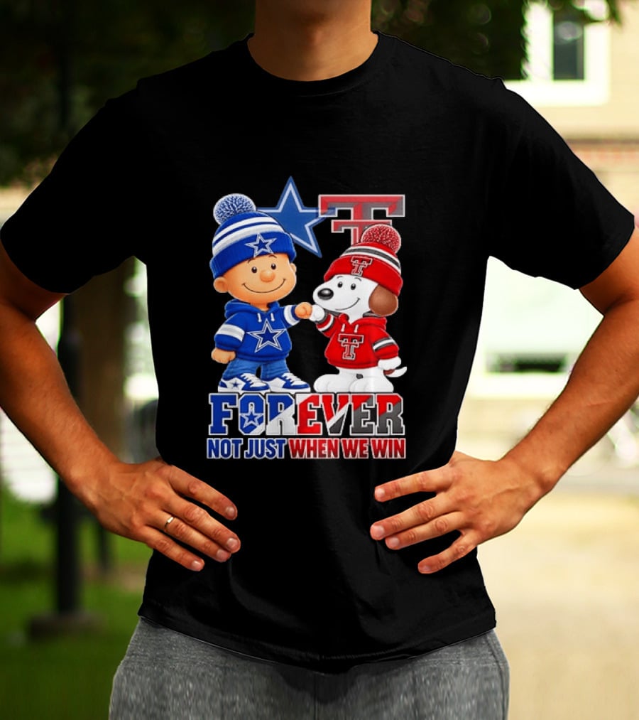 Snoopy Charlie Brown Dallas Cowboys Texas Tech Red Raiders Forever Not Just When We Win T-Shirt
